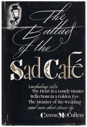 Item #431668 The Ballad of The Sad Cafe: The Novels and Stories of Carson McCullers. Carson...