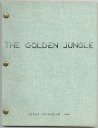 Item #431741 (Screenplay): The Golden Jungle. Richard L. NEWHAFER