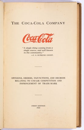 The Coca-Cola Company: Opinions, Orders, Injunctions, and Decrees Relating to Unfair Competition and Infringement of Trade-Mark