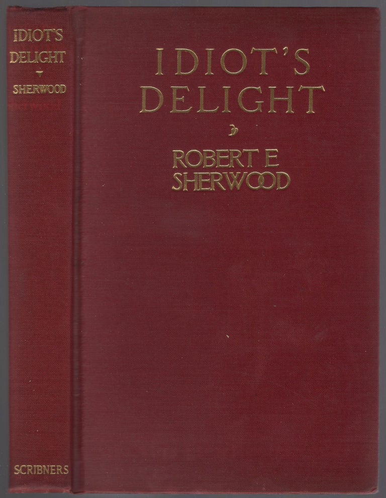 Item #431931 Idiot's Delight. Robert E. SHERWOOD.
