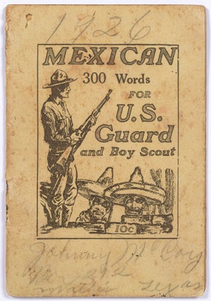 Item #432034 [Cover title]: Mexican: 300 Words for U.S. Guard and Boy Scout