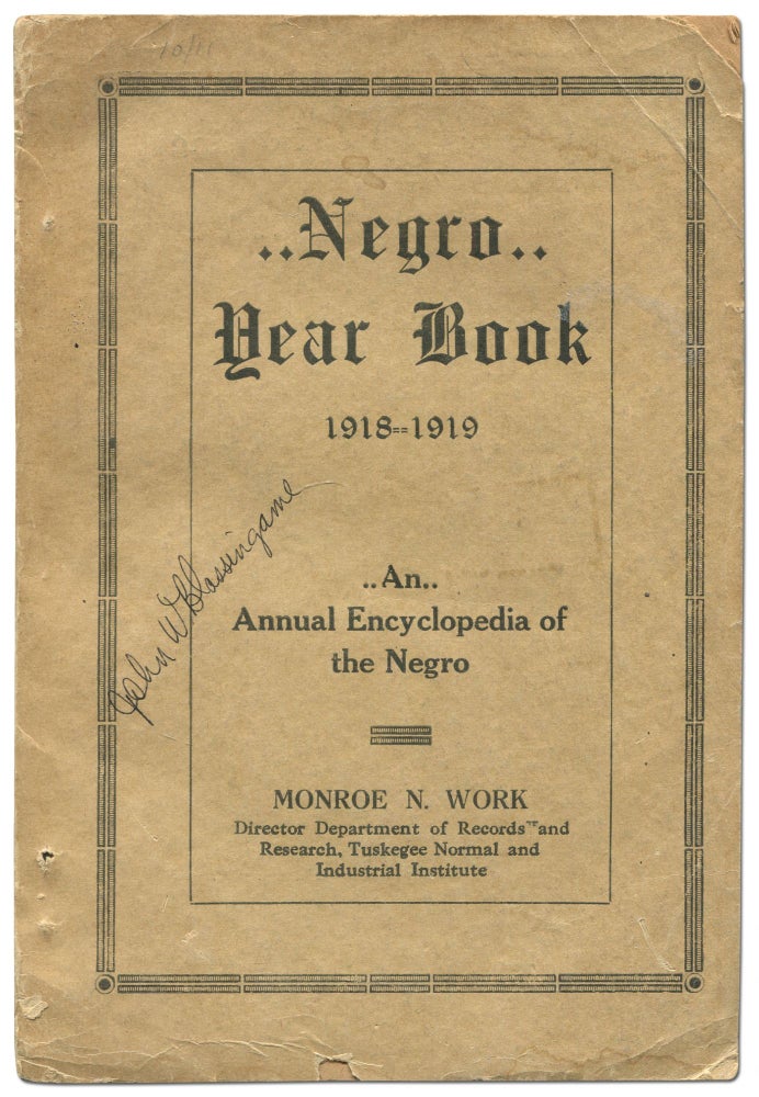 Item #432047 Negro Year Book. An Annual Encyclopedia of the Negro, 1918-1919. Monroe N. WORK.