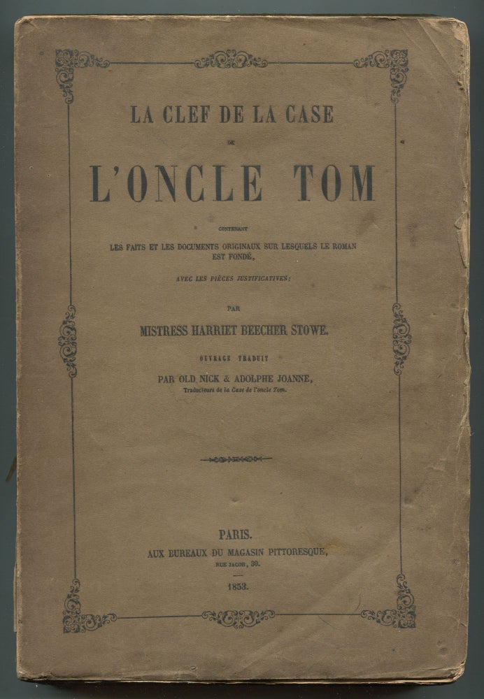 Item #432050 La clef de La Case de l’oncle Tom [A Key to Uncle Tom’s Cabin]. Harriet Beecher STOWE.