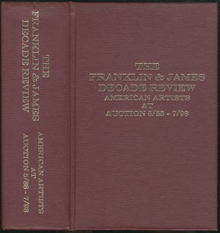 Item #432099 The Franklin & James Decade Review: American Artists at Auction 5/88 - 7/98