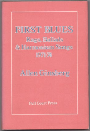 Item #432468 First Blues-Rags, Ballads & Harmonium songs 1971-74. Allen GINSBERG
