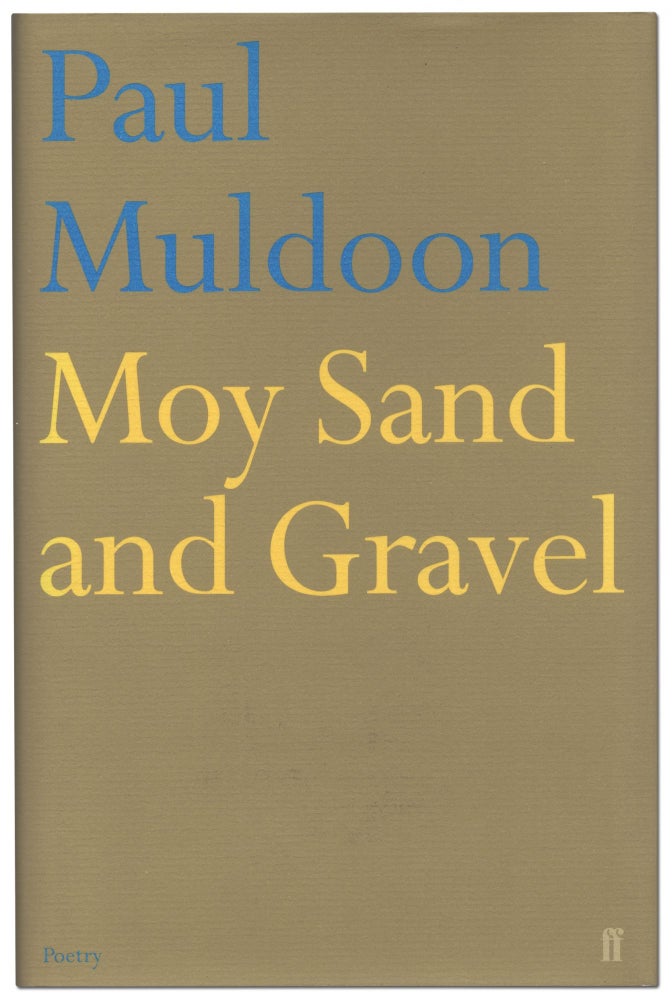 Item #432469 Moy Sand and Gravel. Paul MULDOON.