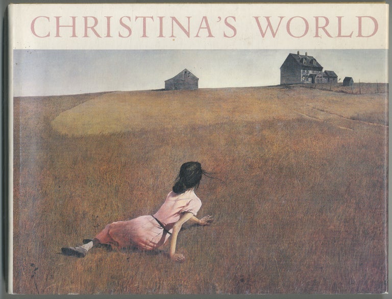 Item #432571 Christina's World: Paintings and Pre-studies of Andrew Wyeth. Betsy James WYETH.