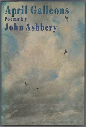 Item #432648 April Galleons. John ASHBERY