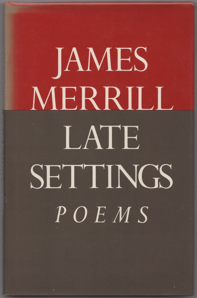 Item #432681 Late Settings: Poems. James MERRILL.