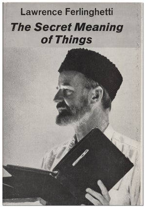 Item #432687 The Secret Meaning of Things. Lawrence FERLINGHETTI