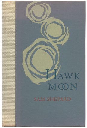 Item #432718 Hawk Moon: A Book of Short Stories, Poems, and Monologues. Sam SHEPARD