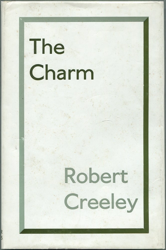 Item #432729 The Charm: Early and Uncollected Poems. Robert CREELEY.
