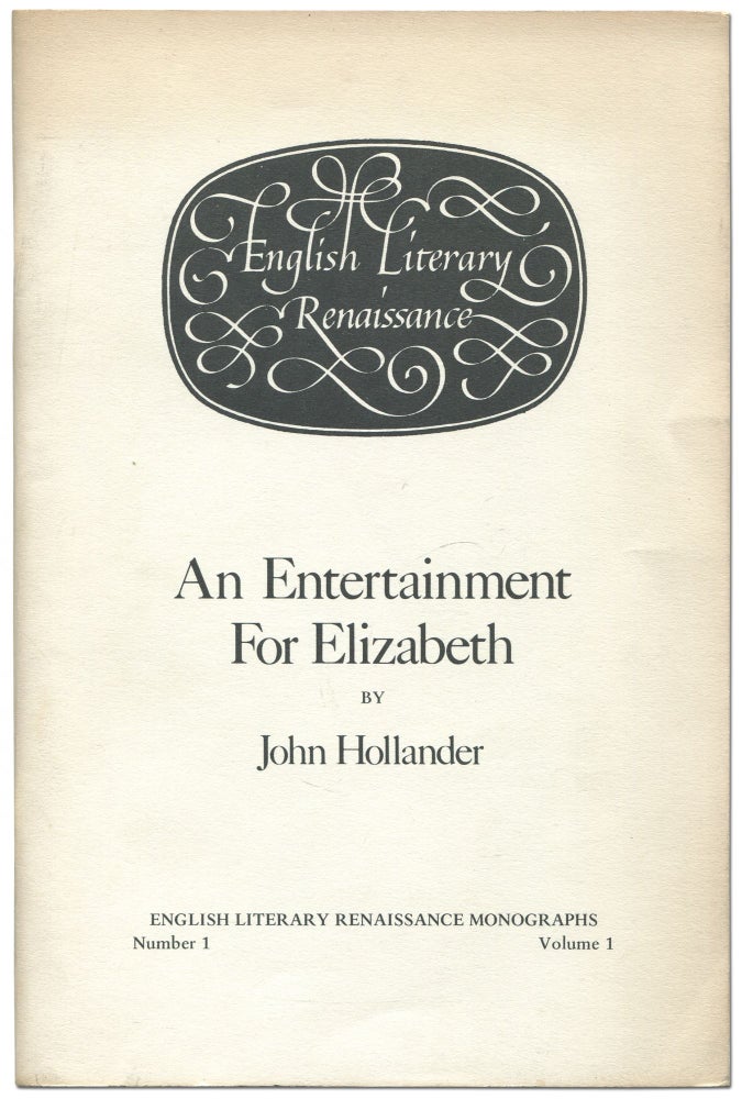 Item #432810 An Entertainment for Elizabeth: Being a Most Excellent Princely Maske of the Seven Motions; or Terpsichore Unchain'd. John HOLLANDER.