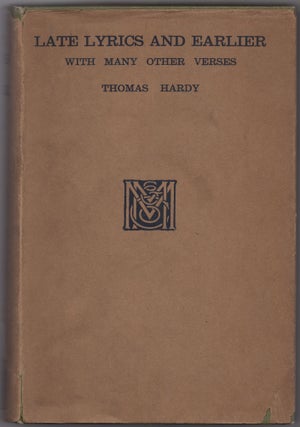 Item #432864 Late Lyrics and Earlier with Many Other Verses. Thomas HARDY