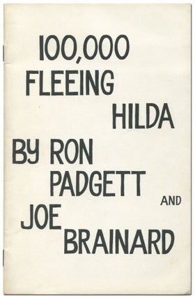 Item #432906 100,000 Fleeing Hilda. Ron PADGETT, Joe Brainard