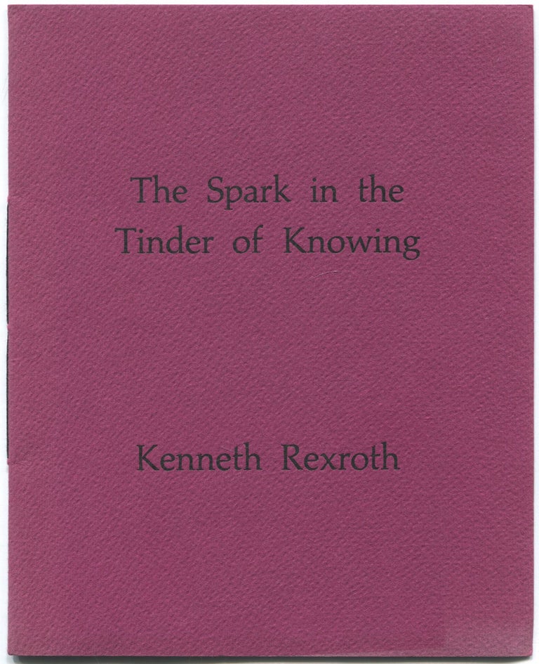 Item #432915 The Spark in the Tinder of Knowing. Kenneth REXROTH.