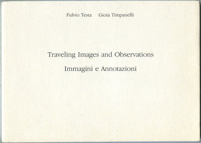 Item #432997 Traveling Images and Observations Immagini e Annotazioni. Gioia TIMPANELLI, Fulvio Testa.