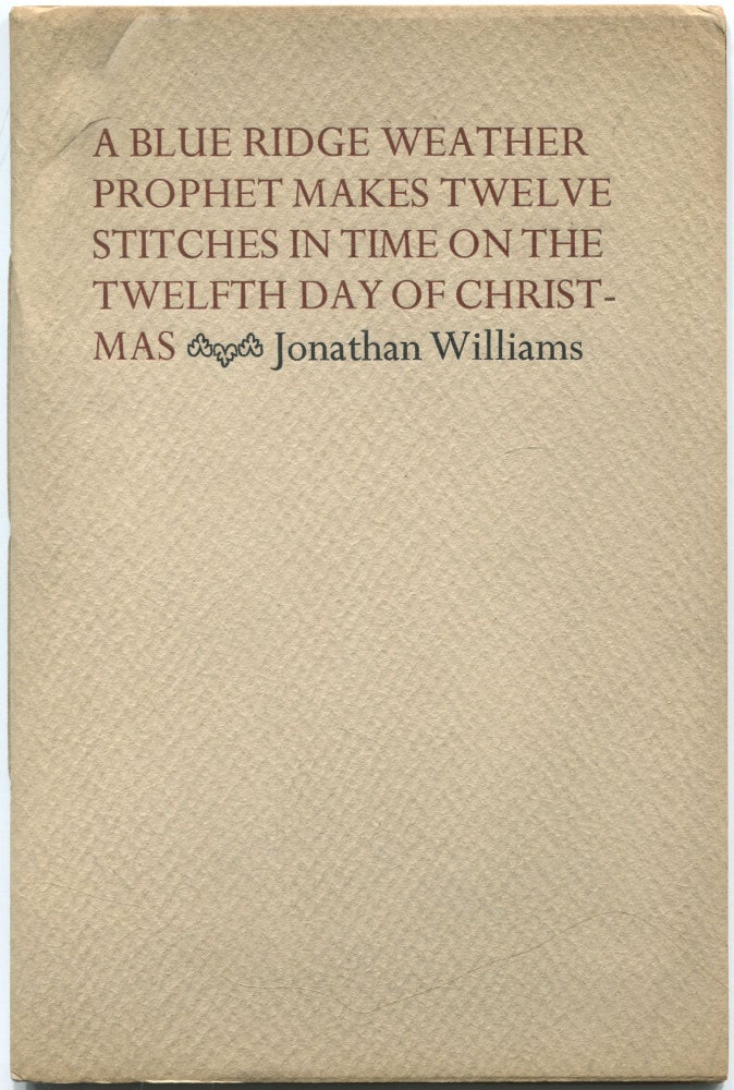 Item #433034 A Blue Ridge Weather Prophet Makes Twelve Stitches in Time on the Twelfth Day of Christmas. Jonathan WILLIAMS.