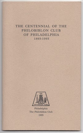 Item #433088 The Centennial of the Philobiblon Club of Philadelphia 1893-1993