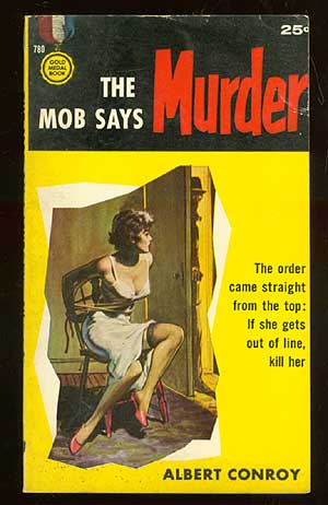 Item #43334 The Mob Says Murder. Albert CONROY.