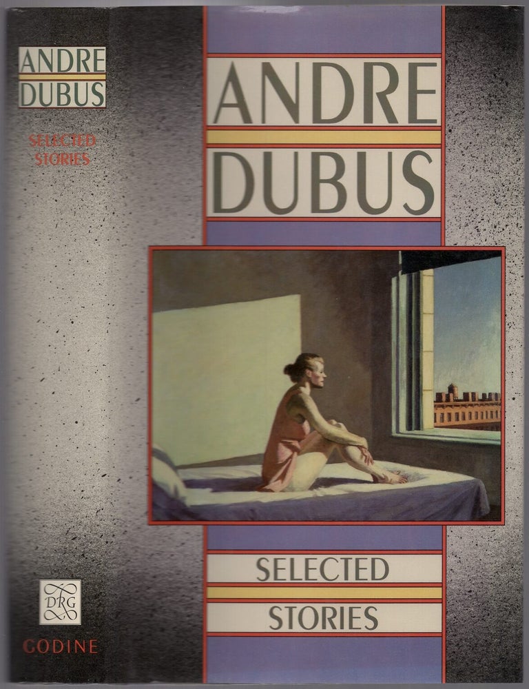 Item #433482 Selected Stories. Andre DUBUS.