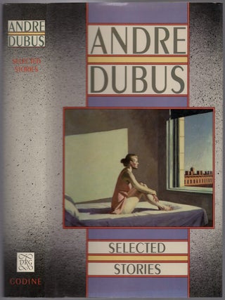 Selected Stories. Andre DUBUS.