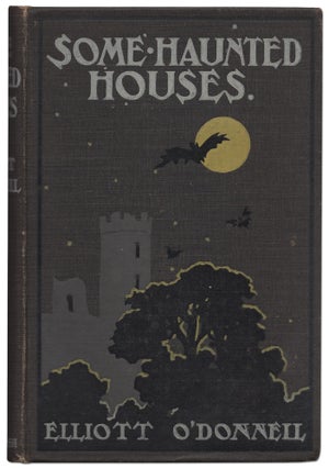 Item #433588 Some Haunted Houses. Elliott O'DONNELL