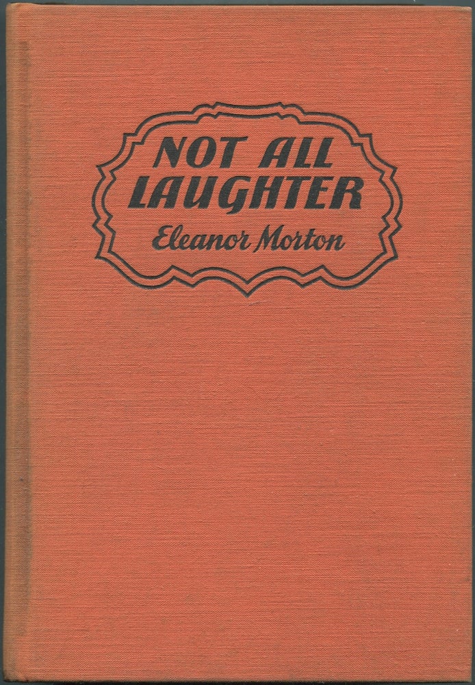 Item #433622 Not All Laughter: A Mirror to Our Times. Eleanor MORTON.