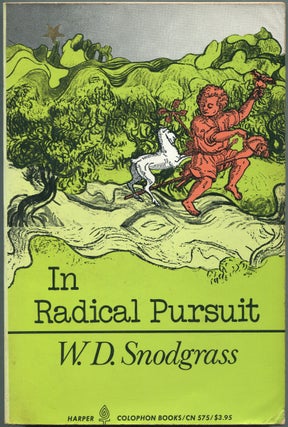 Item #433647 In Radical Pursuit: Critical Essays and Lectures. W. D. SNODGRASS