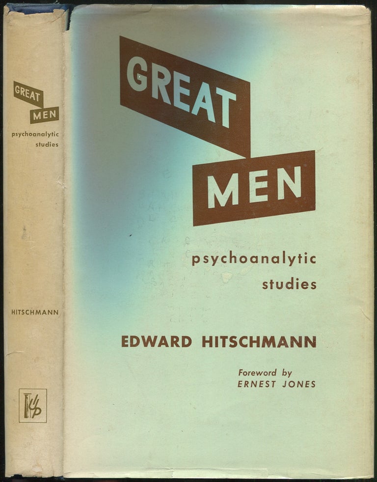 Item #433842 Great Men: Psychoanalytic Studies. Edward HITSCHMANN, M. D.