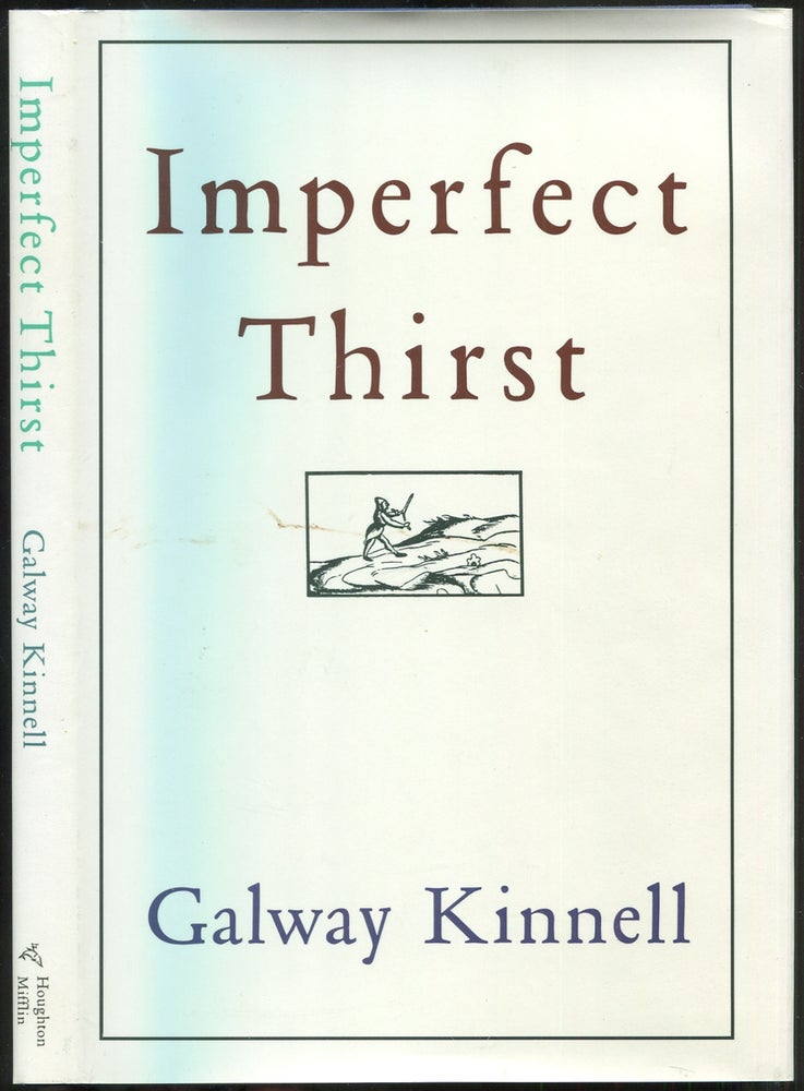 Item #434057 Imperfect Thirst. Galway KINNELL.