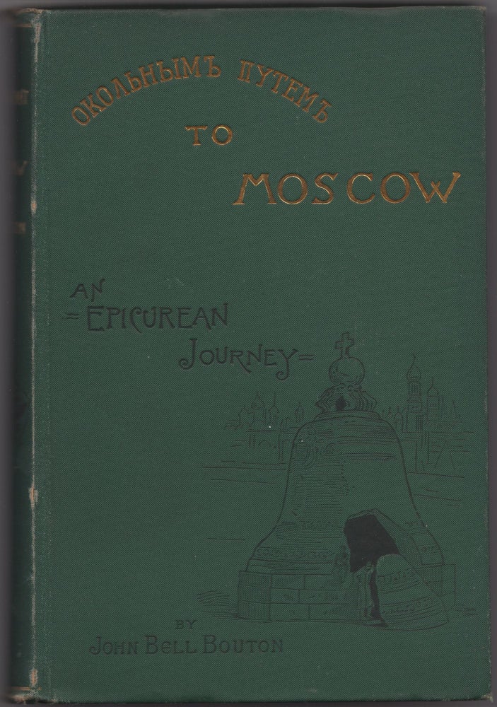 Item #434079 Roundabout to Moscow: An Epicurean Journey. John Bell BOUTON.