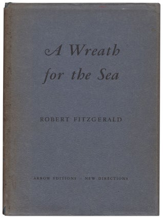 Item #434103 A Wreath for the Sea. Robert FITZGERALD