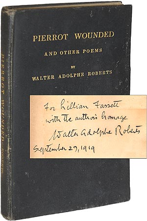 Item #43421 Pierrot Wounded and Other Poems. Walter Adolphe ROBERTS.