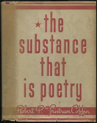 Item #434216 The Substance That Is Poetry. Robert P. Tristram COFFIN
