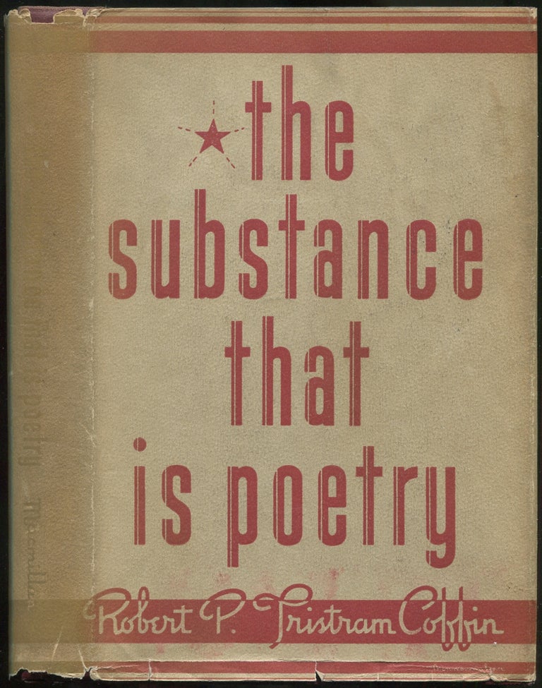 Item #434216 The Substance That Is Poetry. Robert P. Tristram COFFIN.