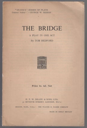 Item #434254 The Bridge: A Play in One Act. Tom BEDFORD