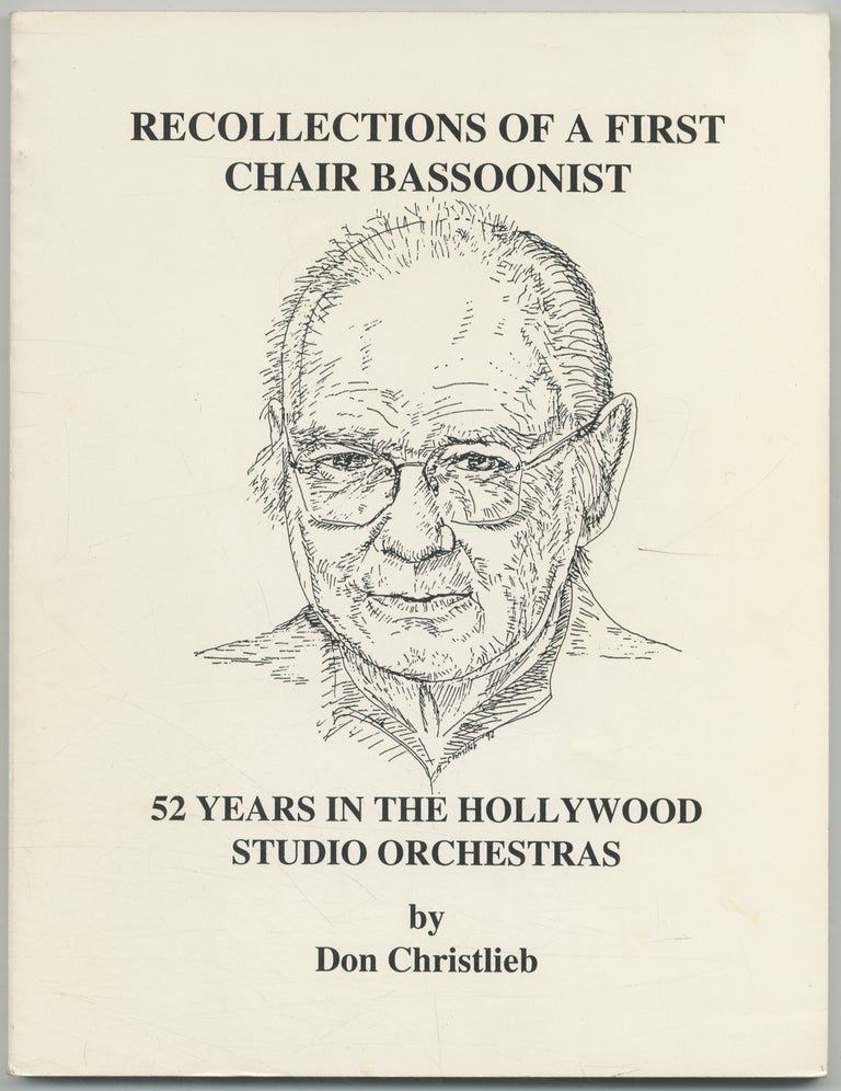 Item #434398 Recollections of a First Chair Bassoonist: 52 years in the Hollywood Studio Orchestras. Don CHRISTLIEB.