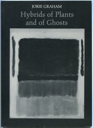 Item #434497 Hybrids of Plants and of Ghosts. Jorie GRAHAM