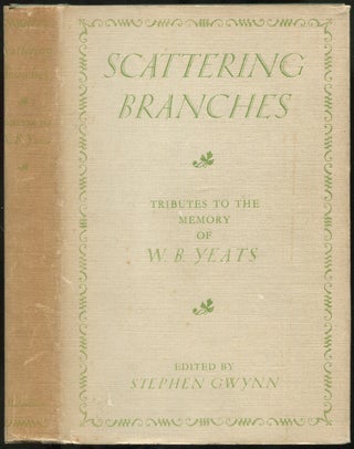 Item #434522 Scattering Branches: Tributes To The Memory of W.B. Yeats. William Butler YEATS