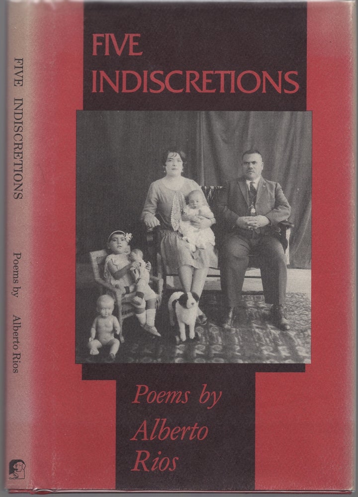 Item #434667 Five Indiscretions: Poems. Alberto RIOS.