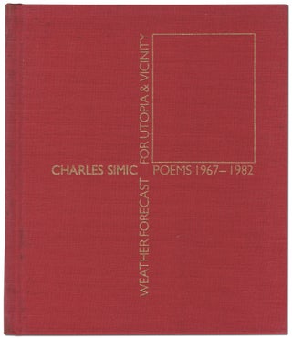 Item #434770 Weather Forecast for Utopia & Vicinity: Poems 1967-1982. Charles SIMIC