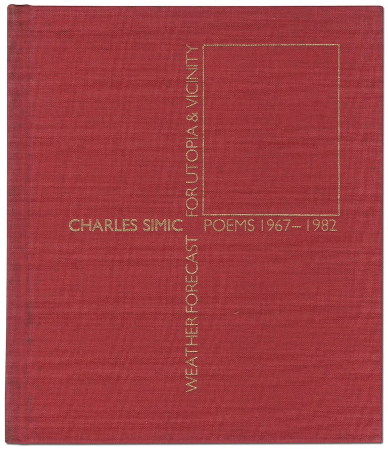 Item #434770 Weather Forecast for Utopia & Vicinity: Poems 1967-1982. Charles SIMIC.
