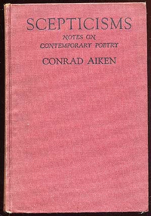 Item #43496 Scepticisms: Notes On Contemporary Poetry. Conrad AIKEN