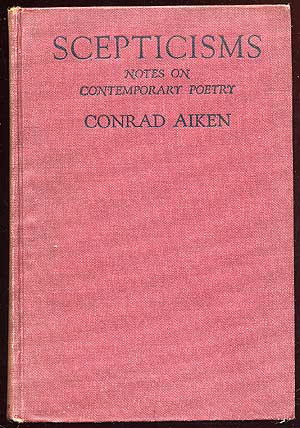 Item #43496 Scepticisms: Notes On Contemporary Poetry. Conrad AIKEN.