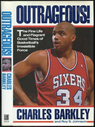Item #434991 Outrageous!: The Fine Life and Flagrant Good Times of Basketball's Irresistible...