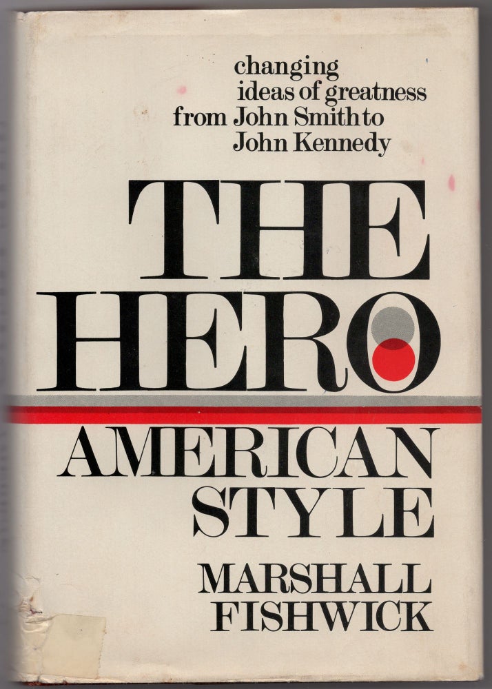 Item #435114 The Hero, American Style. Marshall William Fishwick.