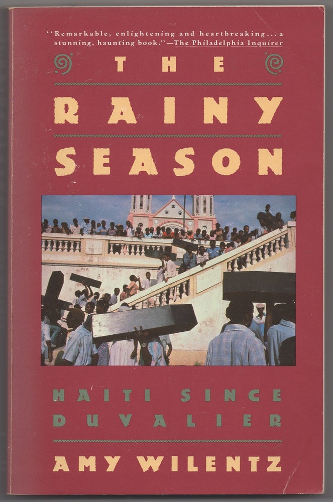 Item #435193 The Rainy Season: Haiti Since Duvalier. Amy WILENTZ.