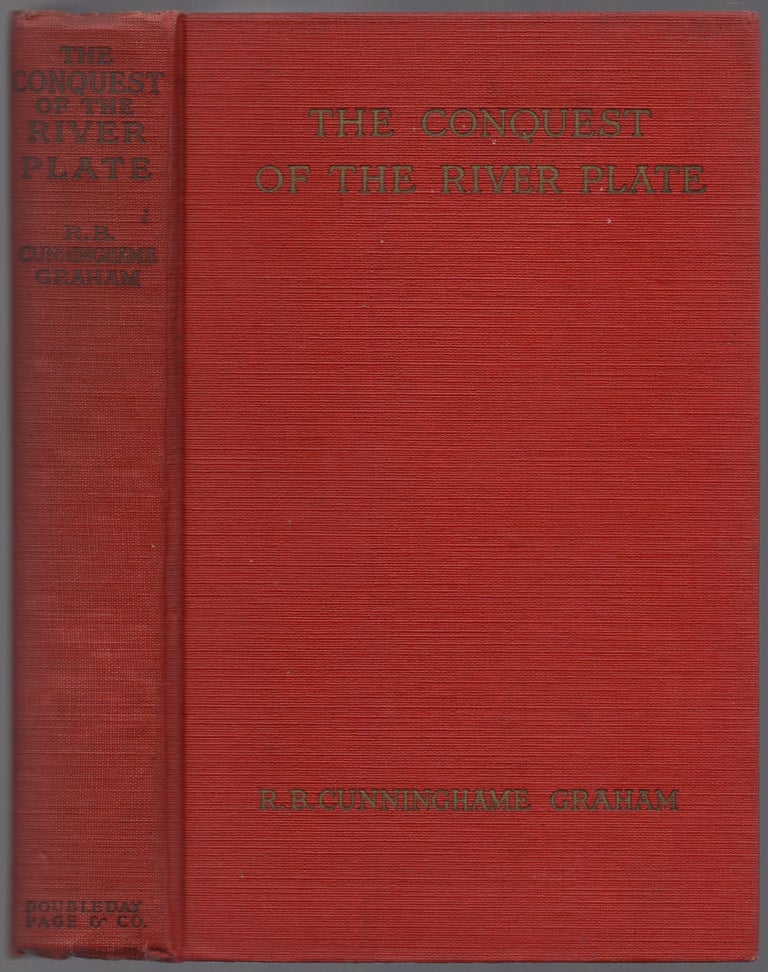 Item #435205 The Conquest of the River Plate. R. B. Cunninghame GRAHAM.