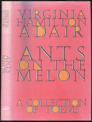 Item #435446 Ants on the Melon: A Collection of Poems. Virginia Hamilton ADAIR